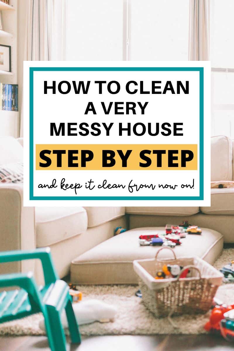 How To Clean A Very Messy House – Step By Step